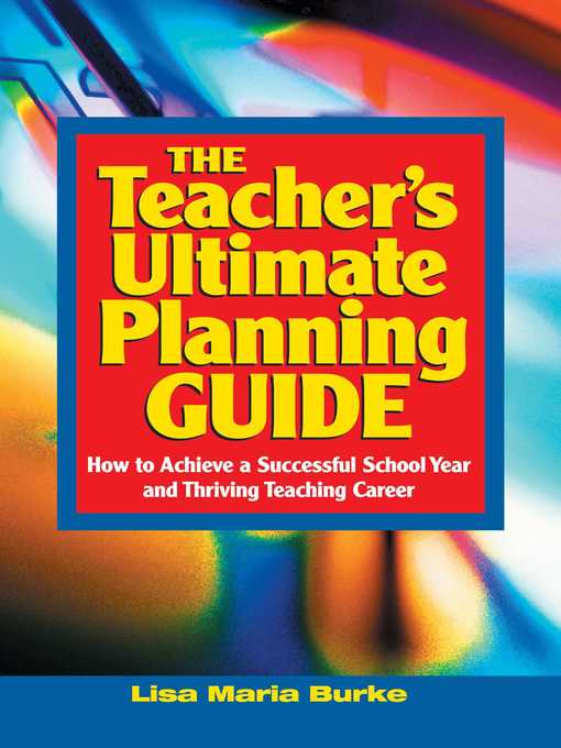 Title details for Teacher's Ultimate Planning Guide: How to Achieve a Successful School Year and Thriving Teaching Career by Lisa Maria Burke - Available